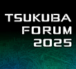 TSUKUBA FORUM 2025